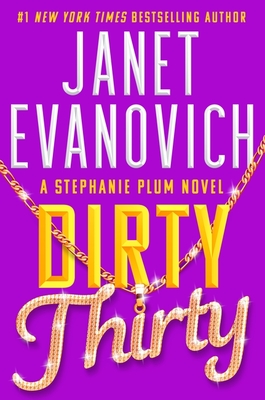 Dirty Thirty: Stephanie Plum 30