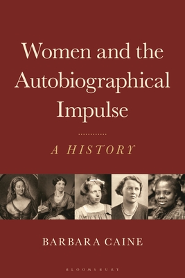 Women and the Autobiographical Impulse: C1760 to the Present