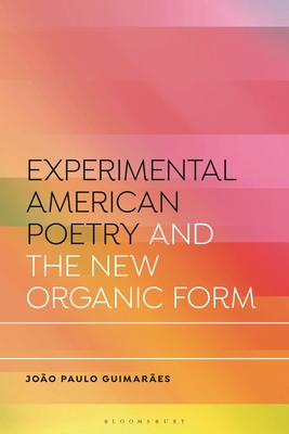 Experimental American Poetry and the New Organic Form: Life Lines