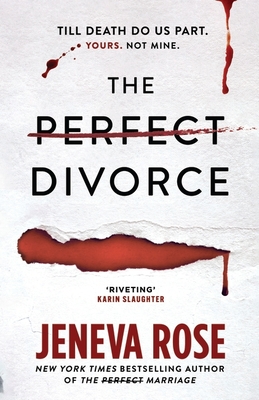 Perfect Divorce: An absolutely gripping and brilliantly twisty thriller from multi-million-copy bestseller Jeneva Rose