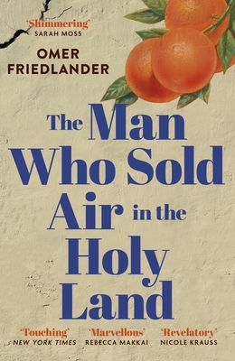 Man Who Sold Air in the Holy Land: SHORTLISTED FOR THE WINGATE PRIZE