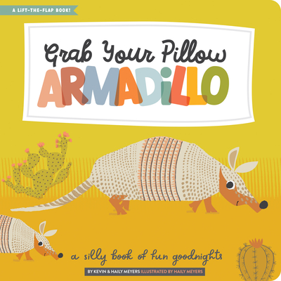 9781423661245 Grab Your Pillow, Armadillo: A Silly Book of Fun Goodnights