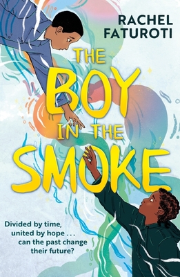 Boy in the Smoke: A story of resilience and hope in an extraordinary friendship across time