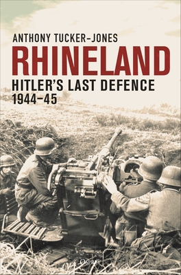 Rhineland: Hitler's Last Defence, 1944-45