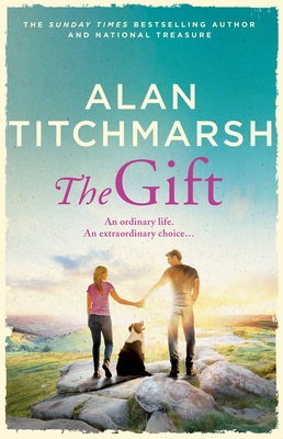 The Gift: The perfect uplifting read for Spring 2023 from the bestseller and national treasure Alan Titchmarsh