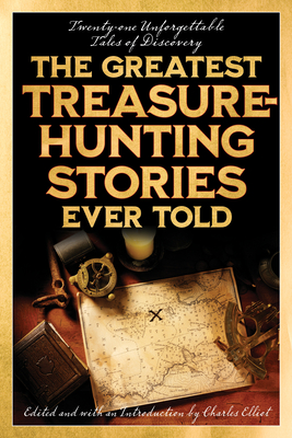 9781493069590 The Greatest Treasure-Hunting Stories Ever Told : Twenty-One Unforgettable Tales of Discovery