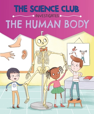 Science Club Investigates: The Human Body
