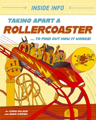Inside Info: Taking Apart a Rollercoaster: ... to find out how it works!