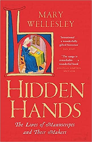 9781529400946 Hidden Hands: The Lives of Manuscripts and Their Makers