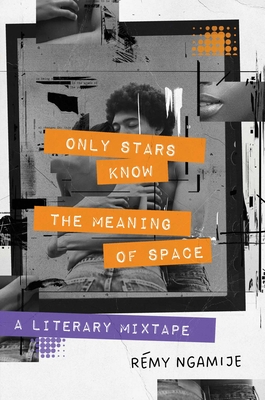 Only Stars Know the Meaning of Space: A Literary Mixtape