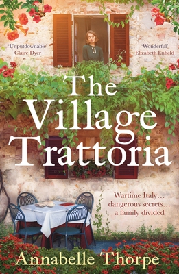 The Village Trattoria : A sweeping World War II saga and prequel to The Moonlit Piazza