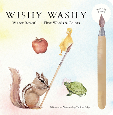 Wishy Washy (Water Reveal Edition): A Reusable Water Reveal Activity Book Teaching First Words and Colors