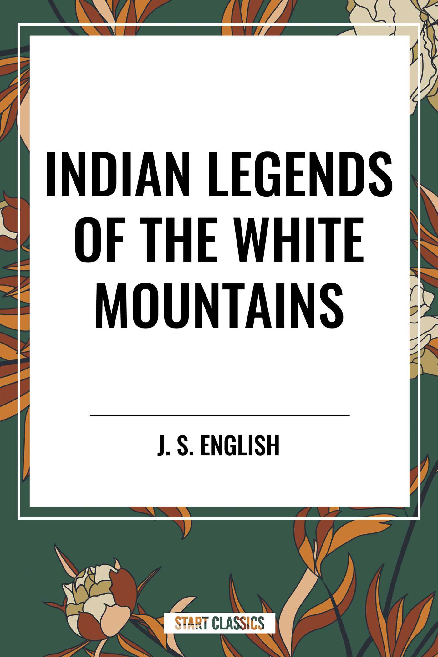 Indian Legends of the White Mountains